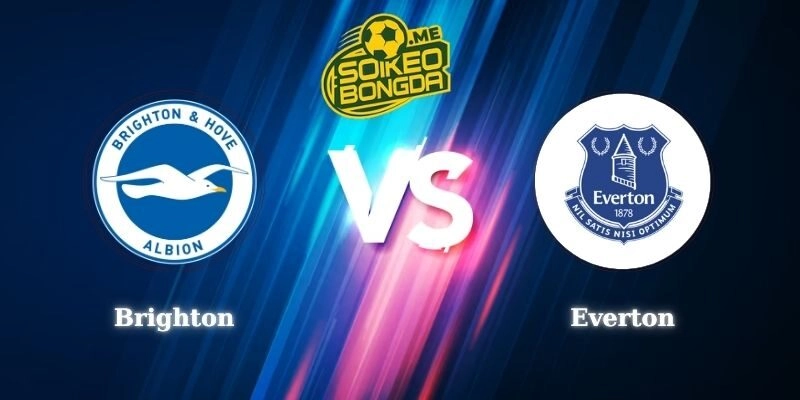 Điểm Tin Soi Kèo Brighton Vs Everton 22h00 31/01 Ngoại Hạng Anh